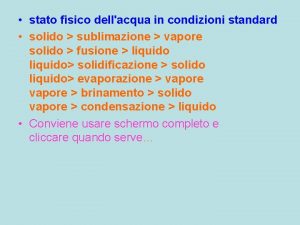 stato fisico dellacqua in condizioni standard solido sublimazione