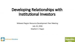 Developing Relationships with Institutional Investors Midwest Region Resource