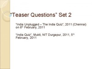 Teaser Questions Set 2 India Unplugged The India