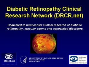 Diabetic Retinopathy Clinical Research Network DRCR net Dedicated