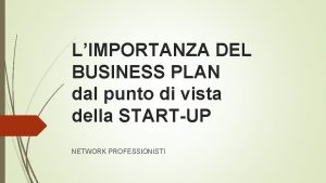 LIMPORTANZA DEL BUSINESS PLAN dal punto di vista