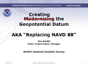 Creating Modernizing the Geopotential Datum AKA Replacing NAVD