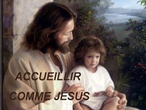 ACCUEILLIR COMME JSUS Cest reconnatre en lautre sa