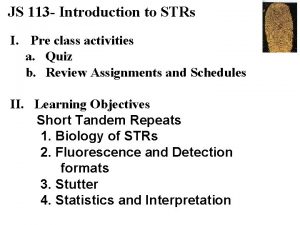 JS 113 Introduction to STRs I Pre class