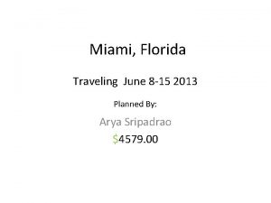 Miami Florida Traveling June 8 15 2013 Planned