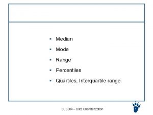 Other Numerical Measures Median Mode Range Percentiles Quartiles