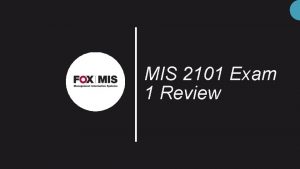 MIS 2101 Exam 1 Review Advice How to