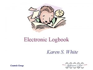 Electronic Logbook Karen S White Controls Group Paper