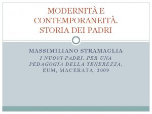 MODERNIT E CONTEMPORANEIT STORIA DEI PADRI MASSIMILIANO STRAMAGLIA