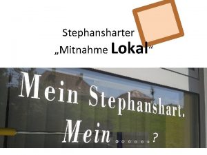 Stephansharter Mitnahme Lokal Stephansharter Mitnahme Lokal Ausgangssituation Bankomat