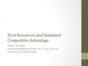 Firm Resources and Sustained Competitive Advantage Author Jay
