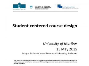 Student centered course design University of Maribor 15