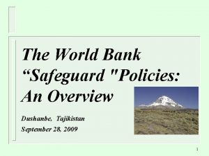 The World Bank Safeguard Policies An Overview Dushanbe