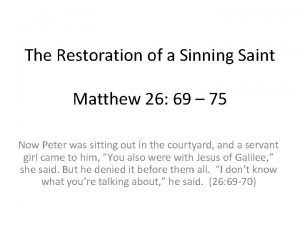 The Restoration of a Sinning Saint Matthew 26