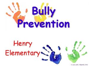 Bully Prevention Henry Elementary C Larry and L