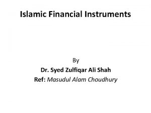 Islamic Financial Instruments By Dr Syed Zulfiqar Ali