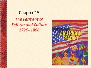 Chapter 15 The Ferment of Reform and Culture