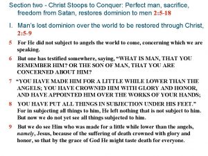 Section two Christ Stoops to Conquer Perfect man