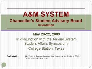 AM SYSTEM Chancellors Student Advisory Board Orientation May