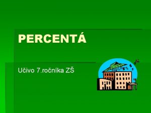 PERCENT Uivo 7 ronka Z obsah Zkladn pojmy