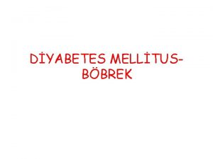 DYABETES MELLTUSBBREK Tanm Diyabet inslin eksiklii ya da