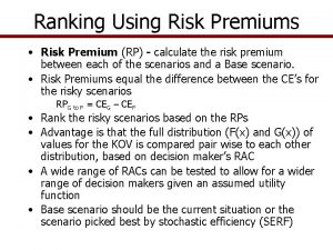 Ranking Using Risk Premiums Risk Premium RP calculate