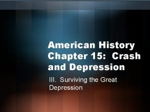 American History Chapter 15 Crash and Depression III