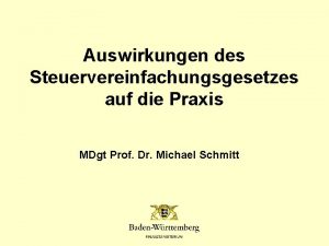 Auswirkungen des Steuervereinfachungsgesetzes auf die Praxis MDgt Prof