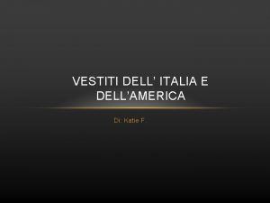 VESTITI DELL ITALIA E DELLAMERICA Di Katie F