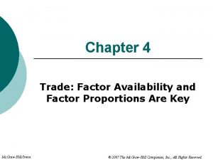 Chapter 4 Trade Factor Availability and Factor Proportions
