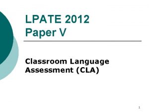 LPATE 2012 Paper V Classroom Language Assessment CLA