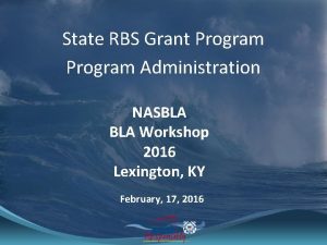 State RBS Grant Program Administration NASBLA Workshop 2016