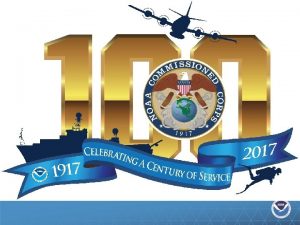 NESDIS CONGRATULATES NOAA Corps on 100 Years of