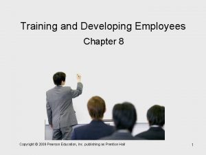 Training and Developing Employees Chapter 8 Copyright 2009