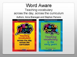 Word Aware Teaching vocabulary across the day across