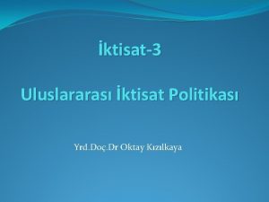 ktisat3 Uluslararas ktisat Politikas Yrd Do Dr Oktay