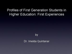 Profiles of First Generation Students in Higher Education