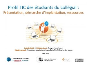 Profil TIC des tudiants du collgial Prsentation dmarche