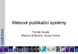 Webov publikan systmy Tom Novk Macron Software divize