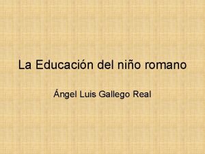 La Educacin del nio romano ngel Luis Gallego