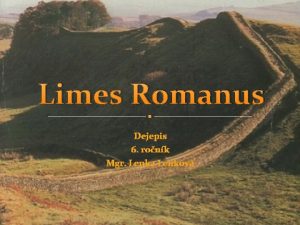 Limes Romanus Dejepis 6 ronk Mgr Lenka Lenkov