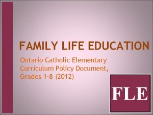 FAMILY LIFE EDUCATION Ontario Catholic Elementary Curriculum Policy