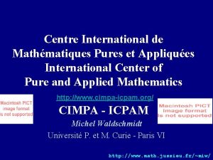 Centre International de Mathmatiques Pures et Appliques International