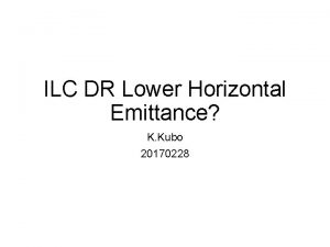 ILC DR Lower Horizontal Emittance K Kubo 20170228