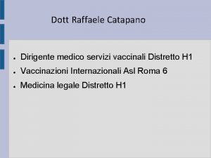 Dott Raffaele Catapano Dirigente medico servizi vaccinali Distretto