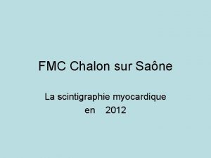 FMC Chalon sur Sane La scintigraphie myocardique en