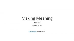 Making Meaning INST 154 Apollo at 50 Ted