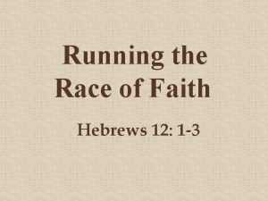 Running the Race of Faith Hebrews 12 1