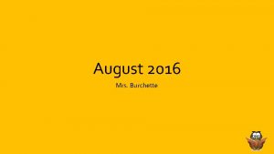 August 2016 Mrs Burchette Wednesday August 24 2016