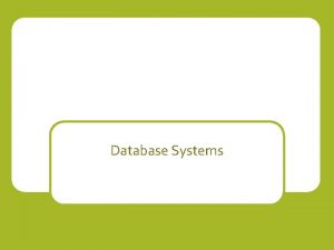 Database Systems What is a database A database